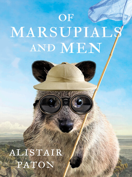 Title details for Of Marsupials and Men by Alistair Paton - Available